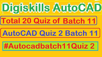 Digiskills Autocad quiz 2 batch 11 | complete Autocad guide of 20 quiz no 2 batch 11