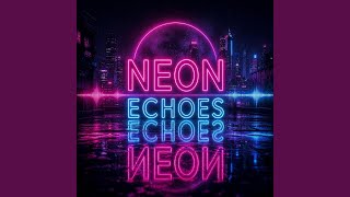 Neon Echoes (Radio Edit)