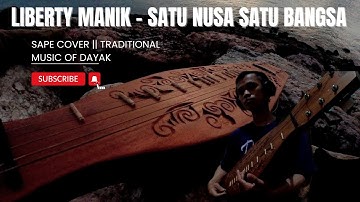 LIBERTY MANIK - SATU NUSA SATU BANGSA || SAPE COVER || TRADITIONAL MUSIC OF DAYAK