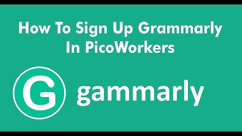 Grammarly Sign Up In PicoWorkers | Make Money Online