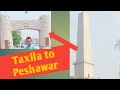 Travell from taxila to peshawar by gt road n05 vlog06