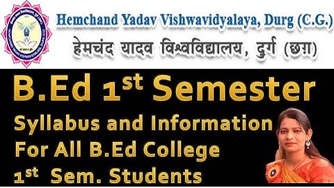 B.Ed 1st semester syllabus and full information of hemchand yadav universiy durg c.g.