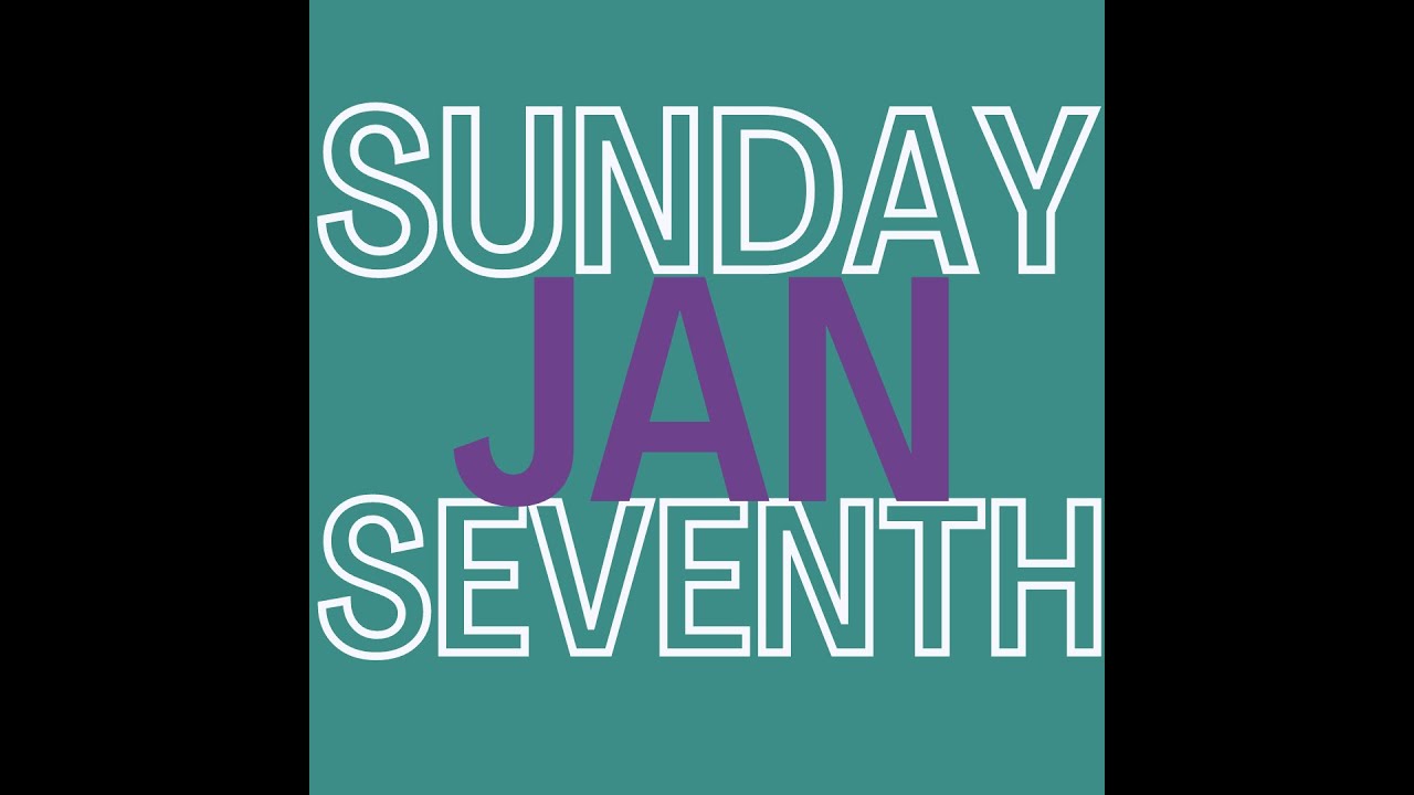 Sunday Worship January 07, 2024 YouTube