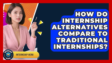 How Do Internship Alternatives Compare to Traditional Internships? | Internship Hero News