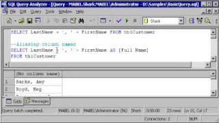 SQL SERVER Tutorial -  T-SQL: SELECT STATEMENT - ALIASING - CONCATENATING - WHERE