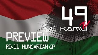 KAMUI TV VOL.49 Rd.11 HUNGARIAN GP PREVIEW