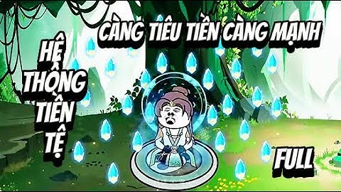 Full | Hệ Thống Tiền Tệ ... Càng Tiểu Càng Mạnh | Sub TV