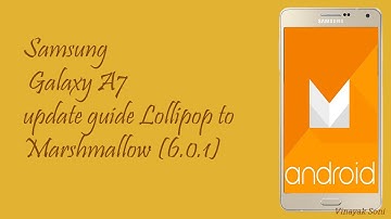 Samsung Galaxy A7 update guide Lollipop to Marshmallow