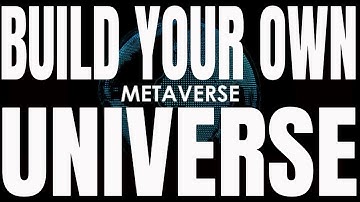How to Build Your Own MetaVerse
