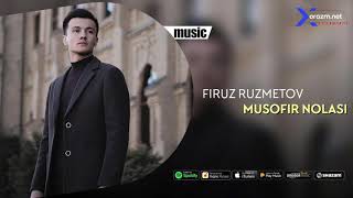 Firuz Ruzmetov - Musofir nolasi | Фируз Рузметов - Мусофир ноласи (music version)