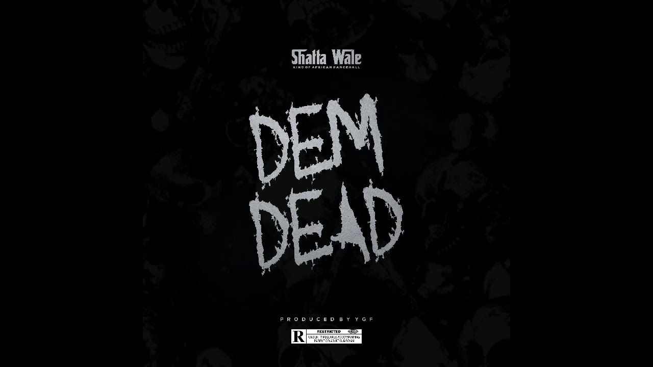 Tonton Shatta Wale - Dem Dead (Audio Slide) di YouTube Tonton Shatta Wale - Dem Dead (Audio Slide) di YouTube