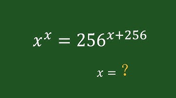 A Nice Math Exponents Problem ,  x^x=256^x+256，to find the value of x.