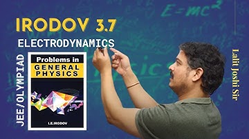 I.E. Irodov Problem 3.7 | Electrodynamics | IIT JEE | NEET | OLYMPIAD