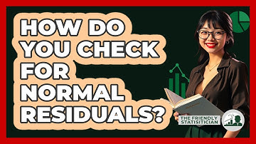 How Do You Check For Normal Residuals?