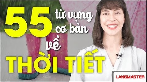 55 TỪ VỰNG CƠ BẢN VỀ THỜI TIẾT - Học Tiếng Anh Online (Trực Tuyến)