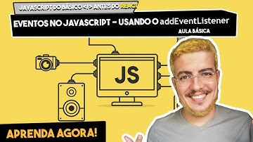 Introdução a Eventos no Javascript - Usando o addEventListener