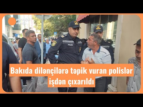 Bakıda dilənçilərə təpik vuran polislər işdən çıxarıldı