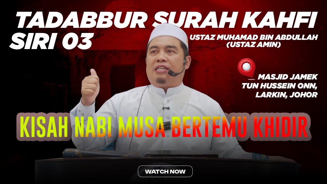 Ustaz Amin - Tadabbur Surah Kahfi | Kisah Nabi Musa Bertemu Khidir | Siri 3