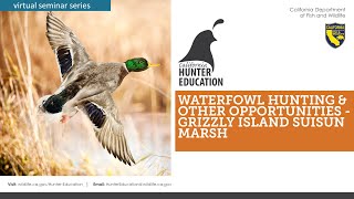 AHE 2021 Webinar #18 Waterfowl Hunting and Other Opportunities Grizzly Island/ Suisun Marsh