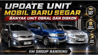 UPDATE UNIT MOBIL BARU SEGAR BANYAK UNIT OBRAL DAN DISKON