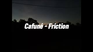 Cafuné - Friction (Lyrics) 