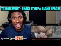 this completely blew my mind... Taylor Swift - Shake It Off & Blank Space | REACTION