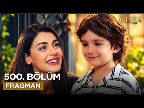 Gelin 500. Bölüm Fragmanı