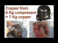 how much copper you get from 9 kg Refrigerator compressor