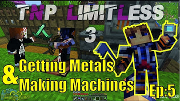 TNP Limitless 3 Episode 5:Getting Metal and Making Machines