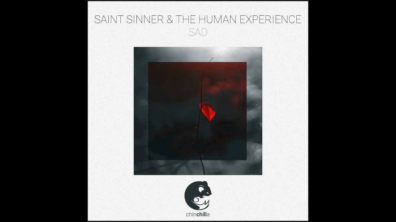 Saint Sinner & The Human Experience - Sad