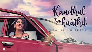 Sanah Moidutty - Kaadhal En Kaathil കതലൻ കതൽ Prasanna Suresh Suhail Koya