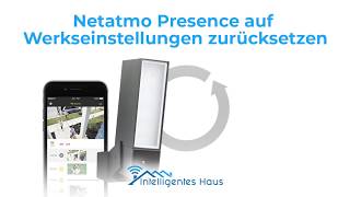Netatmo Presence auf Werkseinstellungen zurücksetzen