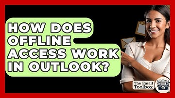 How Does Offline Access Work In Outlook? - TheEmailToolbox.com