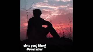 Cinta yang hilang   //ahmad albar