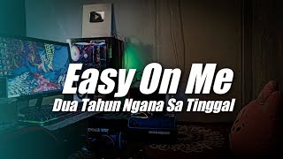 Easy On Me x Dua Tahun Ngana ( DJ Topeng Remix )