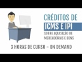 Créditos de ICMS/IPI sobre Aquisição de Mercadorias e Bens