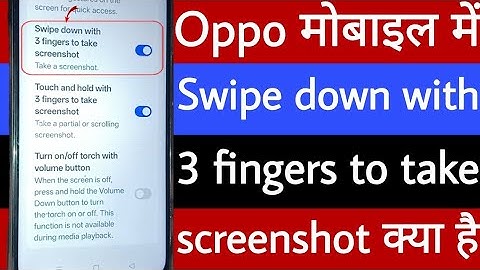 Oppo mobile mein swipe down with 3 fingers to take screenshot kya hai