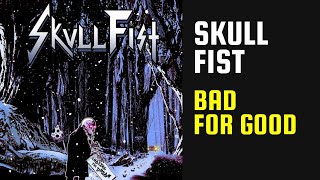 Skull Fist - Bad For Good - 02 - Lyrics - Tradução pt-BR