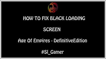 How to fix black loading screen - Age of empires - Definitive Edition #slgamer
