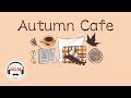Autumn Cafe Music - Relaxing Bossa Nova & Jazz Music - Background Music