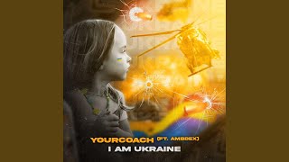I am Ukraine (feat. AMBDex)