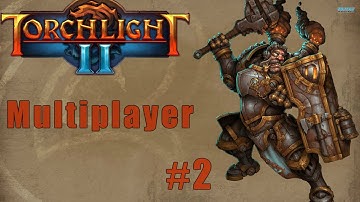Torchlight II Multiplayer EP2 - Fallen Guardian