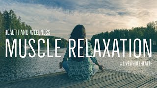 #LiveWholeHealth: Muscle Relaxation screenshot 5