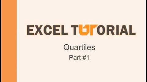 Excel Tutorial: Quartiles part #1