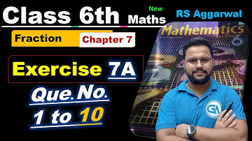 Class 6 RS Aggarwal (New Edition) Chapter 7 | Fractions | Exercise 7A Q1 to Q10 | Full Solutions