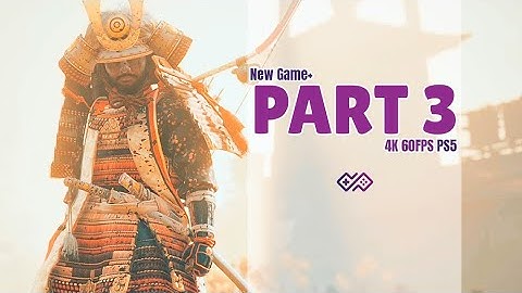 GHOST OF TSUSHIMA PS5 - New Game+ Walkthrough No Commentary - Part 3 [4K 60FPS PS5]