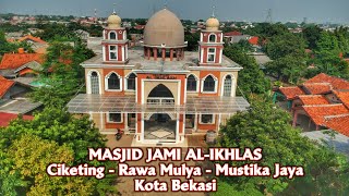 Masjid Al-Ikhlas Ciketing Rawa Mulya Bekasi