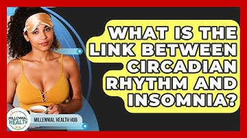 What Is The Link Between Circadian Rhythm And Insomnia? - Millennial Health Hub