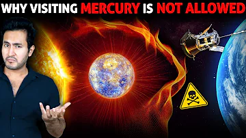 Why visiting MERCURY is NOT ALLOWED Despite Being Closest To Earth