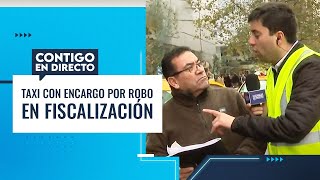 "¡NO HE HECHO NADA!": Encontraron taxi con encargo por robo en fiscalización - Contigo en Directo